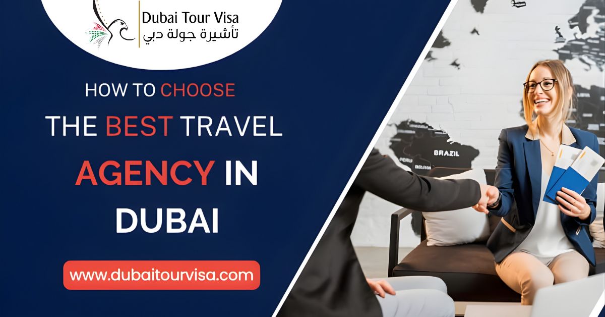 How To Choose The Best Travel Agency In Dubai